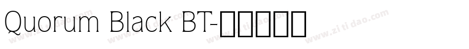 Quorum Black BT字体转换